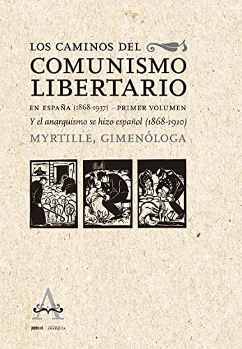 Libro LOS CAMINOS DEL COMUNISMO LIBERTARIO EN ESPANA (1868 1937) de GONZALBO MYRTILLE en Colombia, politica