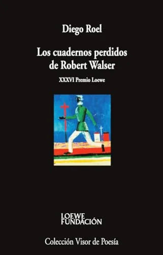 Libro LOS CUADERNOS PERDIDOS DE ROBERT WALSER de ROEL DIEGO en Colombia, poesia