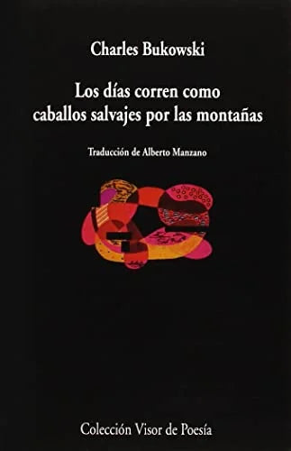Libro LOS DIAS CORREN COMO CABALLOS SALVAJES POR LAS MONTANAS de BUKOWSKI CHARLES en Colombia, poesia