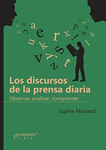 Libro LOS DISCURSOS DE LA PRENSA DIARIA: OBSERVAR ANALIZAR COMPRENDER de MOIRAND SOPHIE en Colombia, periodismo