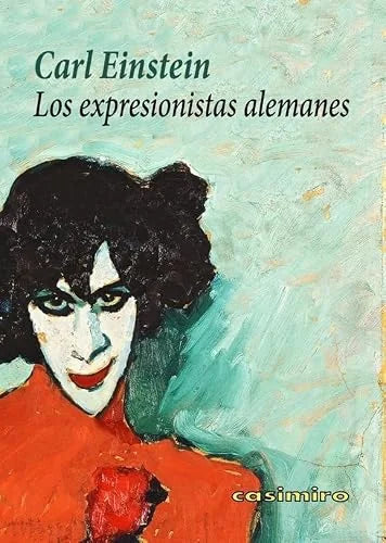 Libro LOS EXPRESIONISTAS ALEMANES de EINSTEIN CALRL en Colombia, arte