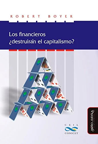 Libro LOS FINANCIEROS ¿DESTRUIRAN EL CAPITALISMO? de BOYER ROBERT en Colombia, economia