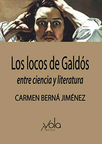 Libro LOS LOCOS DE GALDOS ENTRE CIENCIA Y LITERATURA de BERNA JIMENEZ CARMEN en Colombia, ensayo