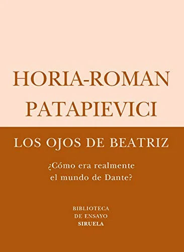 Libro LOS OJOS DE BEATRIZ (¿COMO ERA REALMENTE EL MUNDO DE DANTE?) de PATAPIEVICI HORIA-ROMAN en Colombia, ensayo