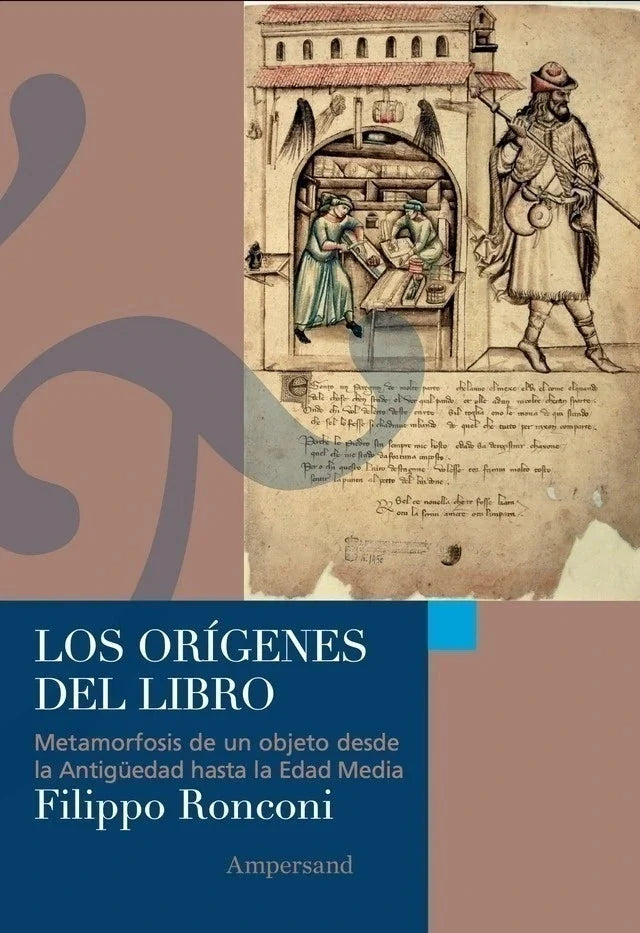 Los Origenes Del Libro Metamorfosis De Un Objto Desde La Antiguedad - Ronconi Filippo - Ampersand