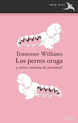 Libro LOS PERROS ORUGA Y OTROS CUENTOS DE JUVENTUD de TENNESSEE en Colombia, literatura