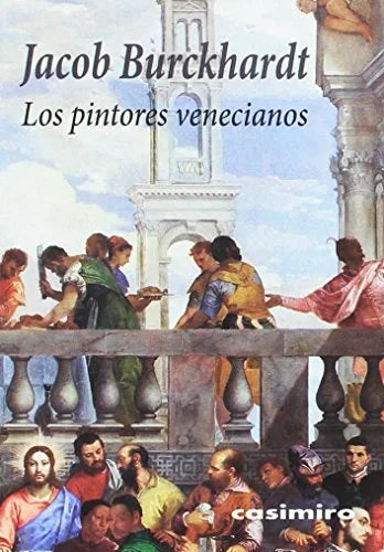 Libro LOS PINTORES VENEZIANOS de BURCKHARDT JABOB en Colombia, estetica
