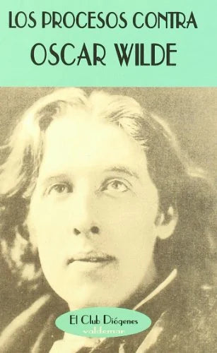 Libro LOS PROCESOS CONTRA OSCAR WILDE de WILDE OSCAR en Colombia, literatura