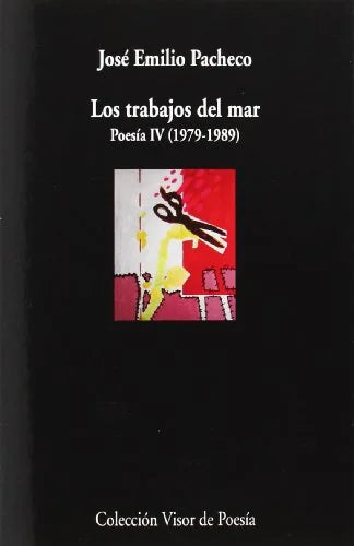 Libro LOS TRABAJOS DEL MAR POESIA IV 1979 1989 de PACHECO JOSE EMILIO en Colombia, poesia