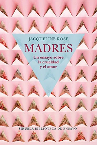 Libro MADRES UN ENSAYO SOBRE LA CRUELDAD Y EL AMOR de ROSE JACQUELINE en Colombia, literatura