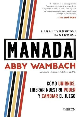 Libro MANADA: COMO UNIRNOS LIBERAR NUESTRO PODER Y CAMBIAR EL JUEGO de WAMBACH ABBY en Colombia, autoayuda