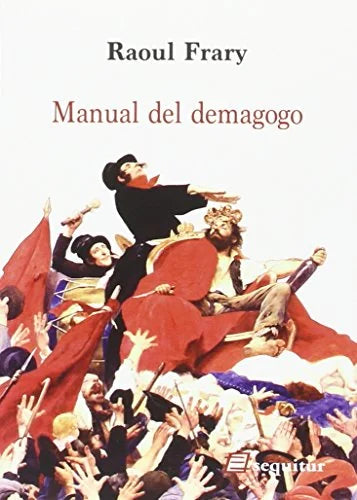 Libro MANUAL DEL DEMAGOGO de FRARY RAOUL en Colombia, politica