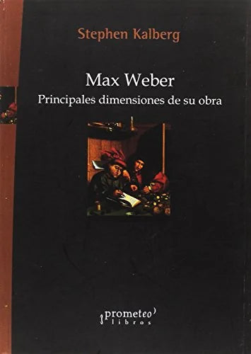 Libro MAX WEBER PRINCIPALES DIMENCIONES de STHEPHEN KALBERG en Colombia, gestion cultural