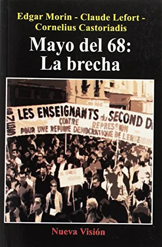 Libro MAYO DEL 68 LA BRECHA de EDFGAR MORIN- LEFORT CLUDE- CA en Colombia, politica