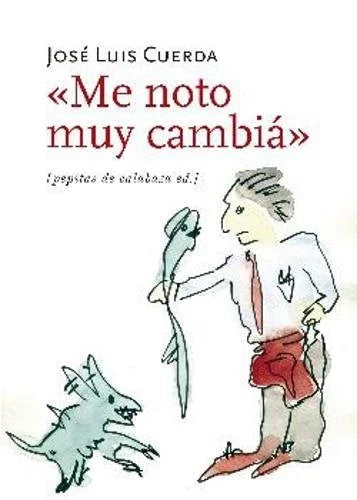 Libro ME NOTO MUY CAMBIA de CUERDA JOSE LUIS en Colombia, literatura
