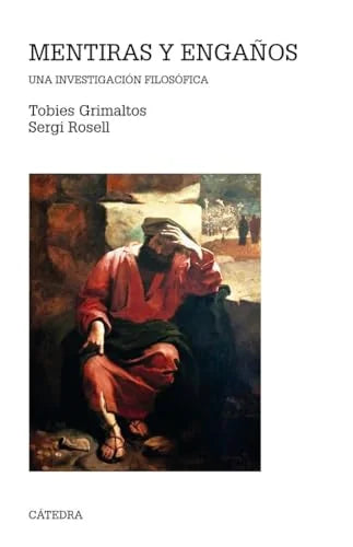 Libro MENTIRAS Y ENGANOS: UNA INVESTIGACION FILOSOFICA de GRIMALTOS TOBIES ROSELL SERGI en Colombia, filosofia