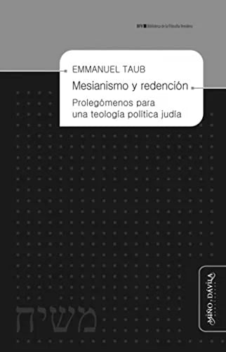 Libro MESIANISMO Y REDENCION PROLEGOMENOS PARA UNA TEOLOGIA POLITICA JUDIA de TAUB ENMANUEL en Colombia, teologia
