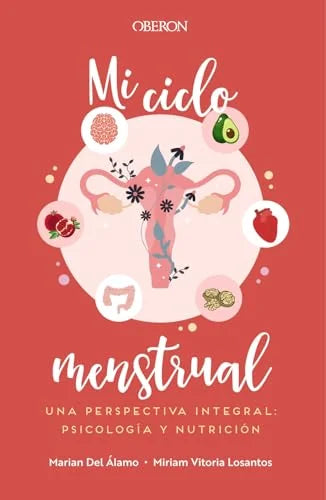 Libro MI CICLO MENSTRUAL UNA PERSPECTIVA INTEGRAL: PSICOLOGIA Y NUTRICION de LOSANTOS MIRIAM VITORIA- MARIA en Colombia, autoayuda