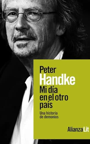 Libro MI DIA EN EL OTRO PAIS UNA HISTORIA DE DEMONIOS de HANDKE PETER en Colombia, literatura