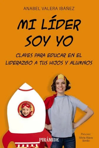 Libro MI LIDER SOY YO CLAVES PARA EDUCAR EN EL LIDERAZGO A TUS HIJOS Y ALUMNOS de VALERA IBAÑEZ ANABEL en Colombia, administracion