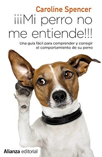 Libro MI PERRO NO ME ENTIENDE!!! de SPENCER CAROLINE en Colombia, veterinaria