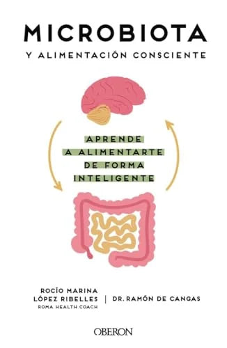 Libro MICROBIOTA Y ALIMENTACION CONSCIENTE APRENDE A ALIMENTARTE DE FORMA INTELIGENTE de ROCIO MARINA RAMON DE CANGAS M en Colombia, medicina