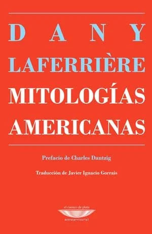 Libro MITOLOGIAS AMERICANAS de LAFERRIERE- DANY en Colombia, literatura