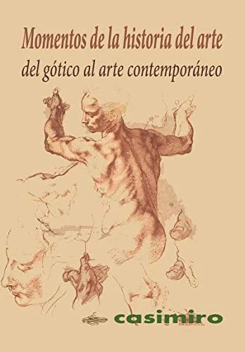 Libro MOMENTOS DE LA HISTORIA DEL ARTE DEL GOTICO AL ARTE CONTEMPORANEO de VARIOS AUTORES en Colombia, arte