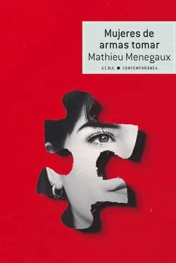 Libro MUJERES DE ARMAS TOMAR de MENEGAUX MATHIEU en Colombia, literatura