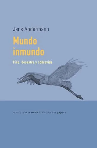 Libro MUNDO INMUNDO CINE, DESASTRE Y SOBREVIDA de ANDERSMAN JENS en Colombia, cine