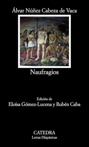 Libro NAUFRAGIOS de NUÑEZ CABEZA DE VACA ALVAR en Colombia, historia