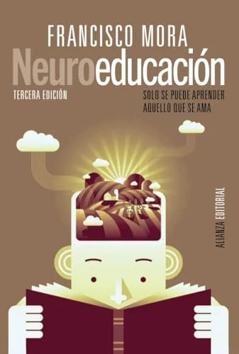 Libro NEUROEDUCACION SOLO SE PUEDE APRENDER AQUELLO QUE SE AMA de MORA FRANCISCO en Colombia, pedagogia
