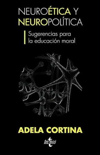 Libro NEUROETICA Y NEUROPOLITICA SUGERENCIAS PARA LA EDUCACION MORAL de CORTINA ADELA en Colombia, etica