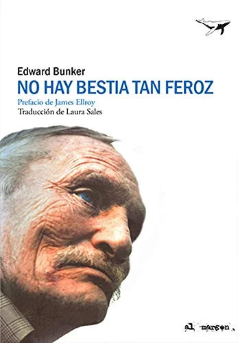 Libro NO HAY BESTIA TAN FEROZ de BUNKER EDWARD en Colombia, literatura