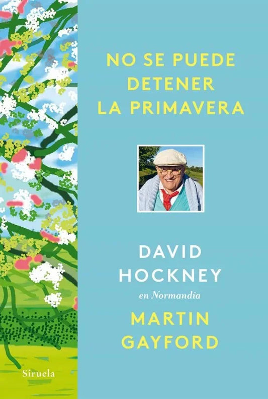Libro NO SE PUEDE DETENER LA PRIMAVERA de HOCKNEY DAVID, GAYFORD MARTIN en Colombia, ensayo
