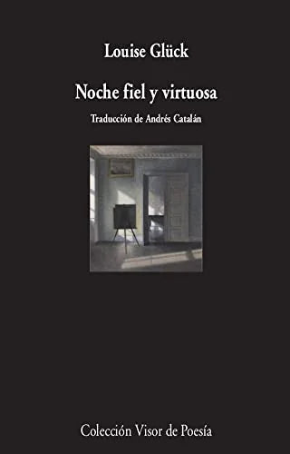 Libro NOCHE FIEL Y VIRTUOSA de GLÜCK LOUISE en Colombia, poesia