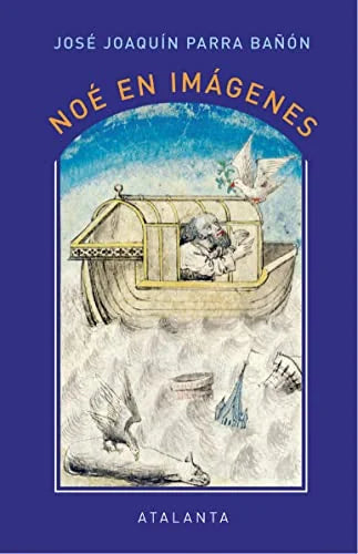 Libro NOE EN IMAGENES de PARRA BAÑONJOSE JOAQUIN en Colombia, religiones