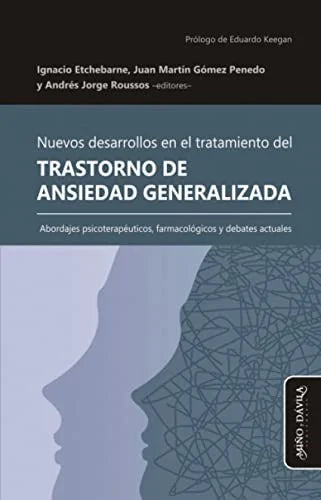 Libro NUEVOS DESARROLLOS EN EL TRATAMIENTO DEL TRASTORNO DE ANSIEDAD GENERALIZADA de ETCHEBARNE IGNACIO en Colombia, psicologia