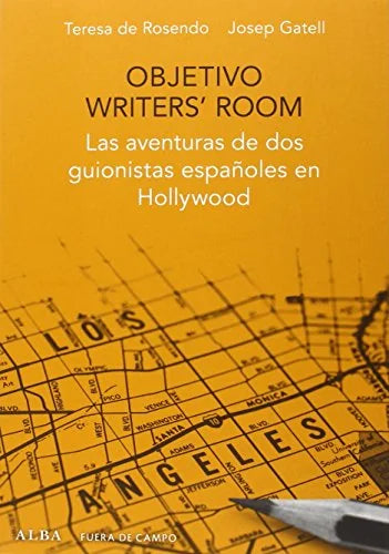 Libro OBJETIVO WRITER S ROOM: LAS AVENTURAS DE DOS GUIONISTAS ESPANOLES EN HOLLYWOOD de DE ROSENDO KLECKER TERESA en Colombia, literatura