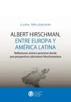 ALBERT HIRSCMAN ENTRE EUROPA Y AMERICA L - Icaro Libros