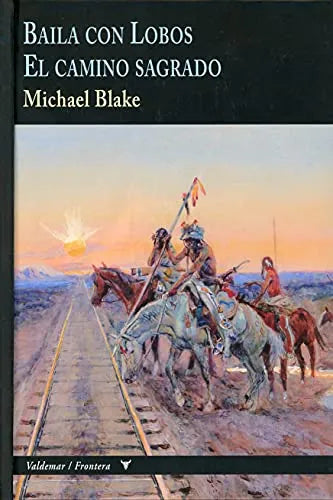 Libro Baila Con Lobos, El Camino Sagrado