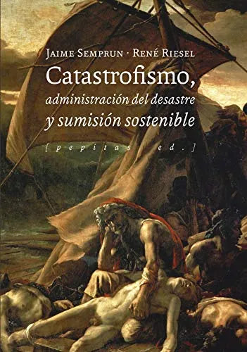 Libro Catastrofismo, Administracion Del Desast