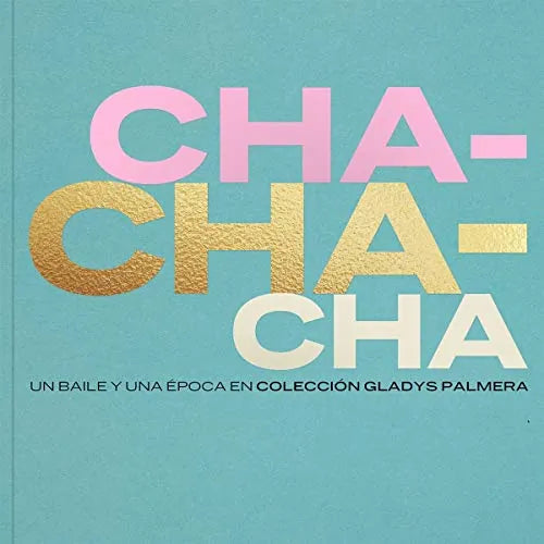 Libro CHA CHA CHA UN BAILE Y UNA EPOCA EN COLECCION GLADYS PALMERA de COLECCION GLADYS PALMERA en Colombia, musica libros
