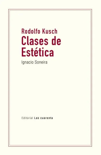 Libro CLASES DE ESTETICA IGNACIO SONEIRA de KUSCH RODOLFO en Colombia, estetica