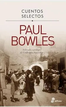 Libro CUENTOS SELECTOS BOWLES de BOWLES PAUL en Colombia, literatura