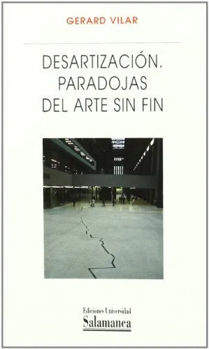 DESARTIZACION, PARADOJAS DEL ARTE SIN FI - Icaro Libros