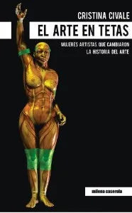Libro El Arte En Tetas Mujeres Artistas Que Ca