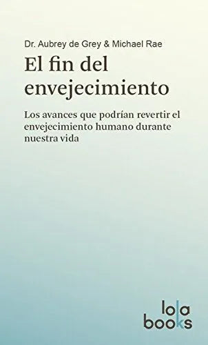 El Fin Del Envejecimiento