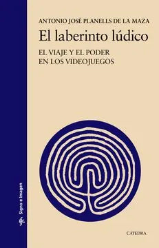 Libro EL LABERINTO LUDICO EL VIAJE Y EL PODER EN LOS VIDEOJUEGOS de PLANELLS ANTONIO JOSE en Colombia, cine