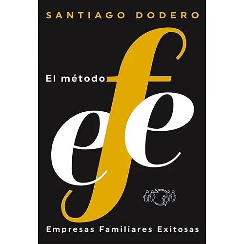 Libro El Metodo Efe, Empresas Familiares Exito